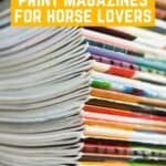 Stack of magazines with banner saying best print magazines for horse lovers